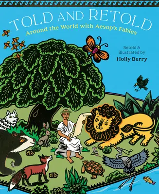 Raconté et redécrit : Autour du monde avec les fables d'Ésope - Told and Retold: Around the World with Aesop's Fables