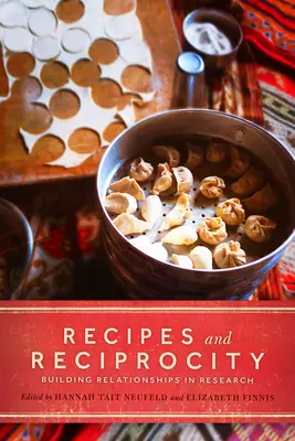 Recettes et réciprocité : Construire des relations dans la recherche - Recipes and Reciprocity: Building Relationships in Research