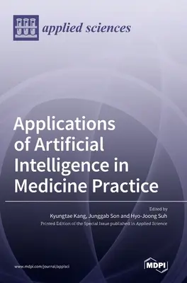 Applications de l'intelligence artificielle dans la pratique médicale - Applications of Artificial Intelligence in Medicine Practice