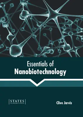 L'essentiel de la nanobiotechnologie - Essentials of Nanobiotechnology