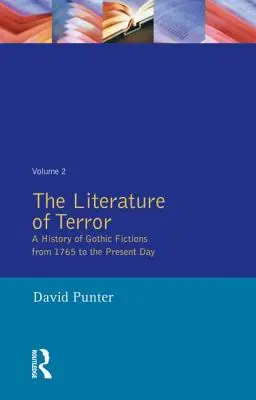 La littérature de terreur : Une histoire des fictions gothiques : De 1765 à nos jours - The Literature of Terror: A History of Gothic Fictions: From 1765 to the Present Day