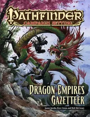 Pathfinder Campaign Setting : Gazette des Empires Dragons - Pathfinder Campaign Setting: Dragon Empires Gazetteer