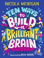 Dix façons de construire un cerveau brillant - Ten Ways to Build a Brilliant Brain