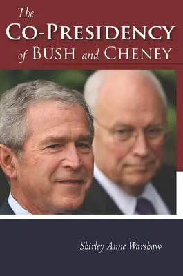 La coprésidence de Bush et Cheney - The Co-Presidency of Bush and Cheney