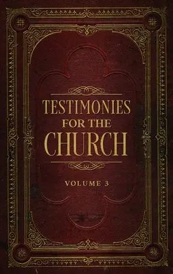 Témoignages pour l'Eglise Volume 3 - Testimonies for the Church Volume 3