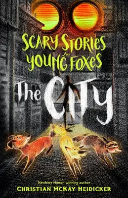 Histoires effrayantes pour jeunes renards : La ville - Scary Stories for Young Foxes: The City