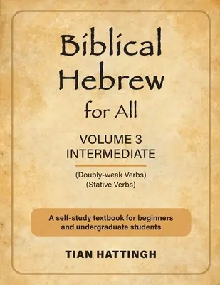 L'hébreu biblique pour tous : Volume 3 (Intermédiaire) - Deuxième édition - Biblical Hebrew for All: Volume 3 (Intermediate) - Second Edition