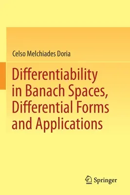 Différentiabilité dans les espaces de Banach, formes différentielles et applications - Differentiability in Banach Spaces, Differential Forms and Applications