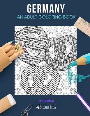 Allemagne : UN LIVRE DE COLORIAGE POUR ADULTES : Un livre de coloriage pour adultes sur l'Allemagne - Germany: AN ADULT COLORING BOOK: A Germany Coloring Book For Adults