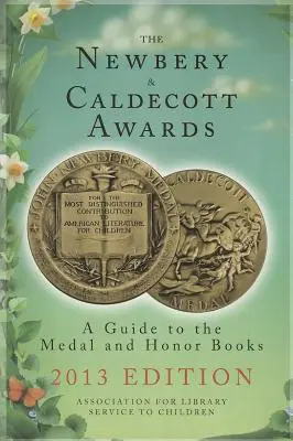 Les prix Newbery et Caldecott : Guide des médailles et des livres d'honneur - The Newbery & Caldecott Awards: A Guide to the Medal and Honor Books