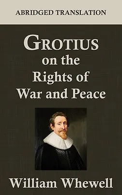 Grotius sur les droits de la guerre et de la paix - Grotius on the Rights of War and Peace