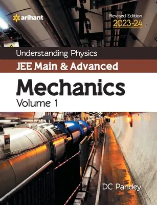 Comprendre la physique pour le JEE principal et avancé Mécanique Volume 1 2023-24 - Understanding Physics JEE Main and Advanced Mechanics Volume 1 2023-24