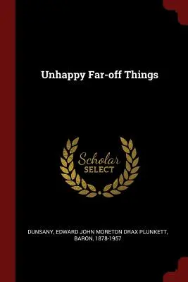 Les choses lointaines et malheureuses - Unhappy Far-off Things
