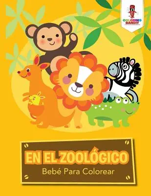 En El Zoolgico : Beb Para Colorear - En El Zoolgico: Beb Para Colorear