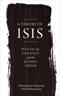 Une théorie de l'Isis : La violence politique et l'ordre mondial - A Theory of Isis: Political Violence and the Global Order