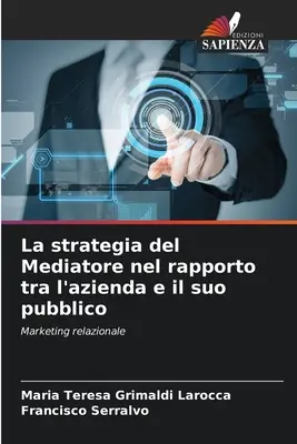 La stratégie du médiateur dans le rapport entre l'entreprise et son public - La strategia del Mediatore nel rapporto tra l'azienda e il suo pubblico