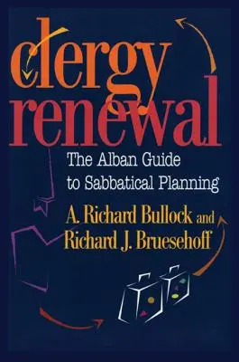 Renouvellement du clergé : Le guide Alban de la planification des congés sabbatiques - Clergy Renewal: The Alban Guide to Sabbatical Planning