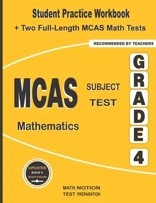 MCAS Subject Test Mathematics Grade 4 : Student Practice Workbook + Two Full-Length MCAS Math Tests - MCAS Subject Test Mathematics Grade 4: Student Practice Workbook + Two Full-Length MCAS Math Tests