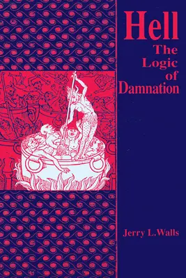 L'enfer : La logique de la damnation - Hell: The Logic of Damnation