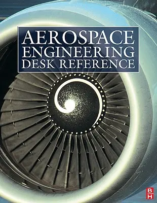 Référence de bureau pour l'ingénierie aérospatiale - Aerospace Engineering Desk Reference