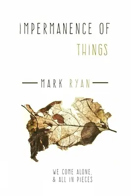 L'impermanence des choses : Un recueil de nouvelles - Impermanence of things: A Collection of short stories