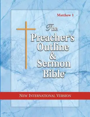 Bible de prédication et de sermons-NIV-Matthieu 1 : Chapitres 1-15 - Preacher's Outline & Sermon Bible-NIV-Matthew 1: Chapters 1-15