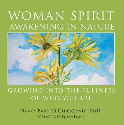 L'éveil de l'esprit de la femme dans la nature : Grandir dans la plénitude de qui vous êtes - Woman Spirit Awakening in Nature: Growing Into the Fullness of Who You Are