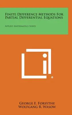 Méthodes aux différences finies pour les équations différentielles partielles : Applied Mathematics Series - Finite Difference Methods for Partial Differential Equations: Applied Mathematics Series