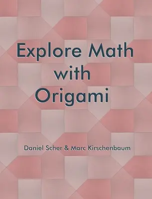 Explorer les mathématiques avec l'origami - Explore Math with Origami