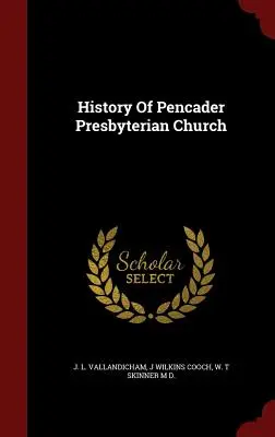 Histoire de l'église presbytérienne de Pencader - History Of Pencader Presbyterian Church