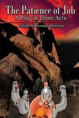 La patience de Job : Une pièce religieuse en trois actes - The Patience of Job: A Religious Play in Three Acts