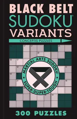 Variantes du Sudoku de la ceinture noire : 300 puzzles - Black Belt Sudoku Variants: 300 Puzzles