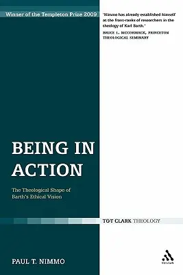 L'être en action : La forme théologique de la vision éthique de Barth - Being in Action: The Theological Shape of Barth's Ethical Vision