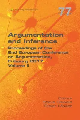 Argumentation et déduction. Volume II : Actes de la 2e conférence européenne sur l'argumentation - Argumentation and Inference. Volume II: Proceedings of the 2nd European Conference on Argumentation