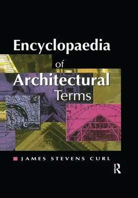 Encyclopédie des termes d'architecture - Encyclopaedia of Architectural Terms