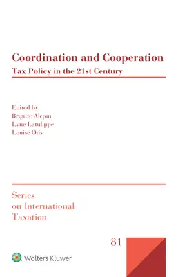 Coordination et coopération : La politique fiscale au 21e siècle - Coordination and Cooperation: Tax Policy in the 21st Century