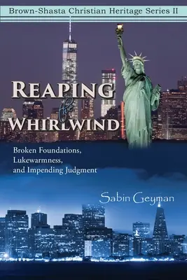 Récolter le tourbillon : Fondations brisées, tiédeur et jugement imminent - Reaping the Whirlwind: Broken Foundations, Lukewarmness, and Impending Judgment