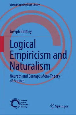 Empirisme logique et naturalisme : La métathéorie de la science de Neurath et Carnap - Logical Empiricism and Naturalism: Neurath and Carnap's Metatheory of Science