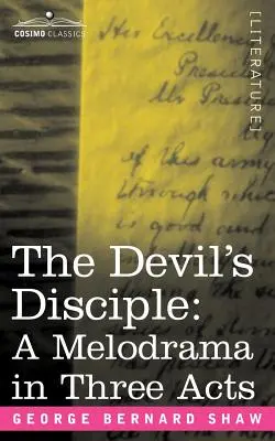 Le disciple du diable : Un mélodrame en trois actes - The Devil's Disciple: A Melodrama in Three Acts