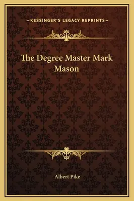 Le degré de Maître Maçon - The Degree Master Mark Mason