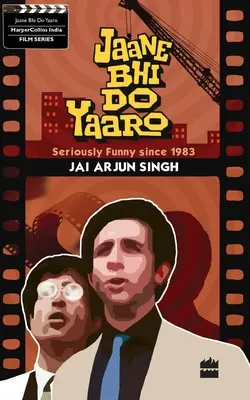 Jaane Bhi Do Yaaron : Sérieusement drôle depuis 1983 - Jaane Bhi Do Yaaron: Seriously Funny Since1983
