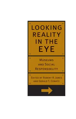 Regarder la réalité en face : Musées et responsabilité sociale - Looking Reality in the Eye: Museums and Social Responsibility