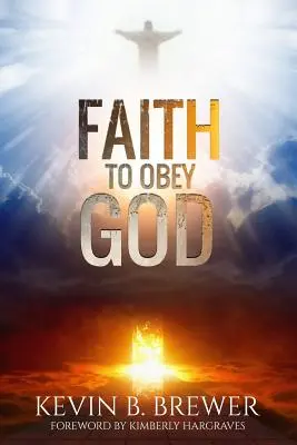 La foi pour obéir à Dieu - Faith To Obey God