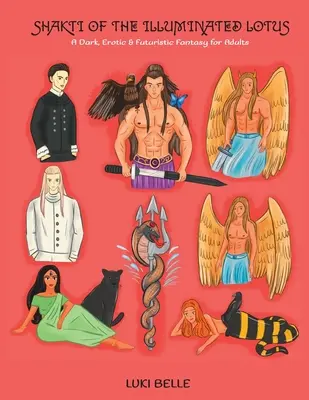 Shakti of the Illuminated Lotus : Une fantaisie sombre, érotique et futuriste pour adultes - Shakti of the Illuminated Lotus: A Dark, Erotic & Futuristic Fantasy for Adults