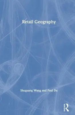 Géographie du commerce de détail - Retail Geography