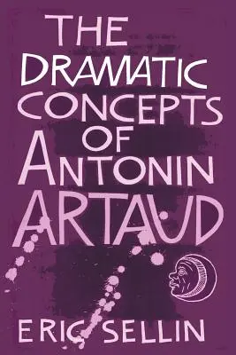 Les concepts dramatiques d'Antonin Artaud - The Dramatic Concepts of Antonin Artaud