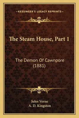La maison à vapeur, partie 1 : Le démon de Cawnpore (1881) - The Steam House, Part 1: The Demon Of Cawnpore (1881)