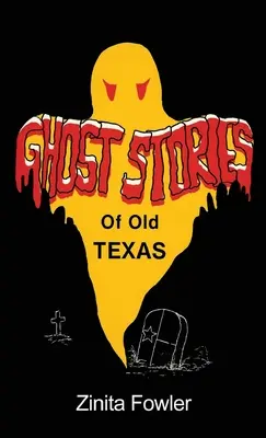 Histoires de fantômes du vieux Texas : Volume 1 - Ghost Stories of Old Texas: Volume 1