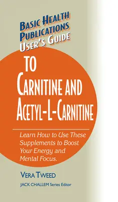 Guide de l'utilisateur de la carnitine et de l'acétyl-L-carnitine - User's Guide to Carnitine and Acetyl-L-Carnitine