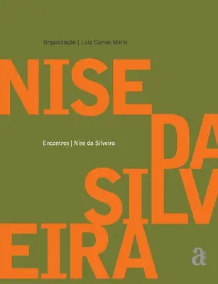 Nise da Silveira - Rencontres - Nise da Silveira - Encontros